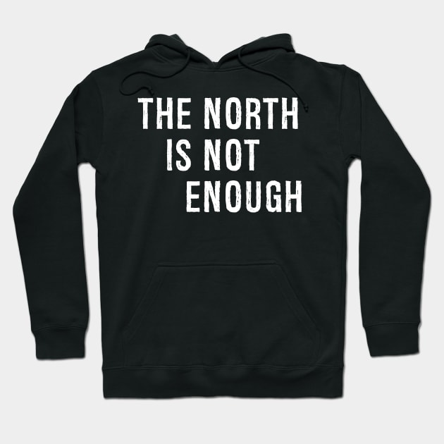 The North Is Not Enough Hoodie by Malame